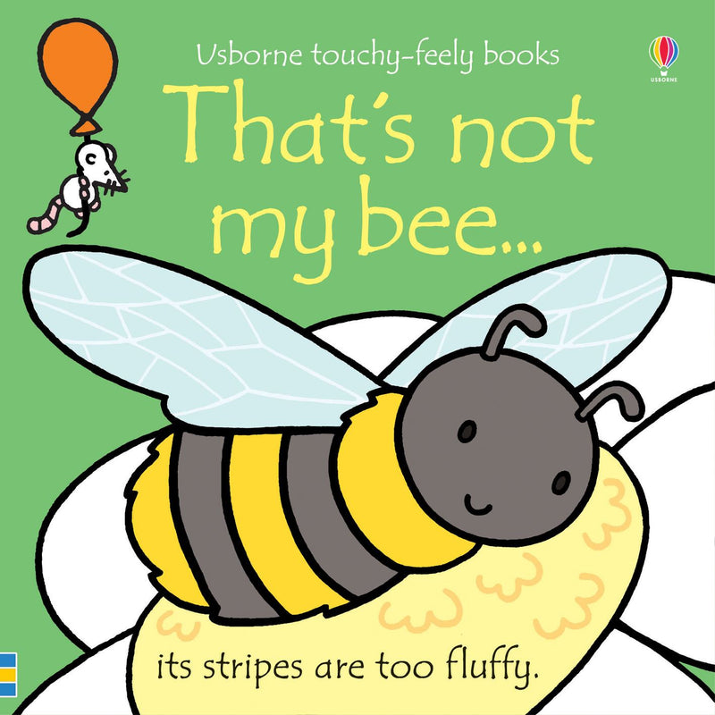 THATS NOT MY BEE (TOUCHY FEELY)