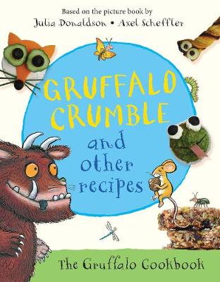 GRUFFALO CRUMBLE AND OTHER RECIPIES