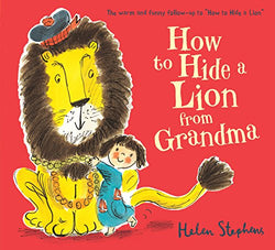 How to Hide a Lion from Grandma: an international bestselling modern classic (HB)